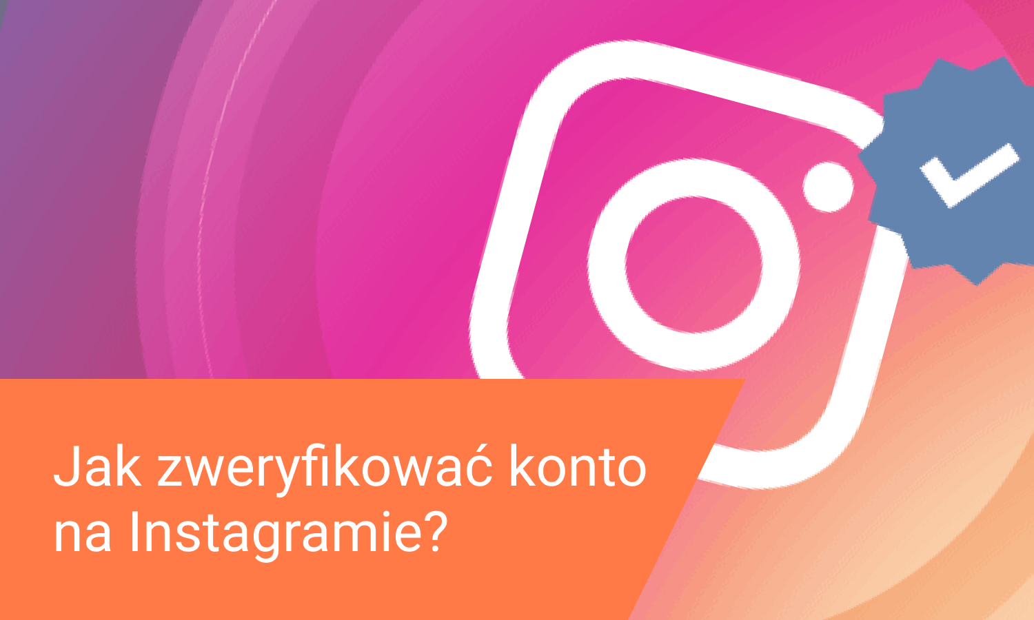 Jak zweryfikować konto na Instagramie